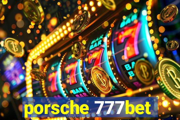 porsche 777bet